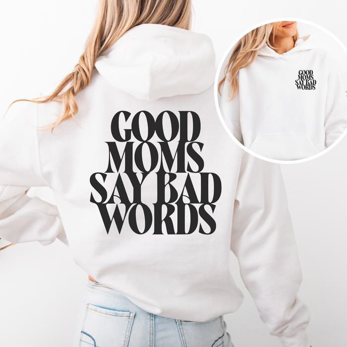 Good Moms Say Bad Words Hoodie