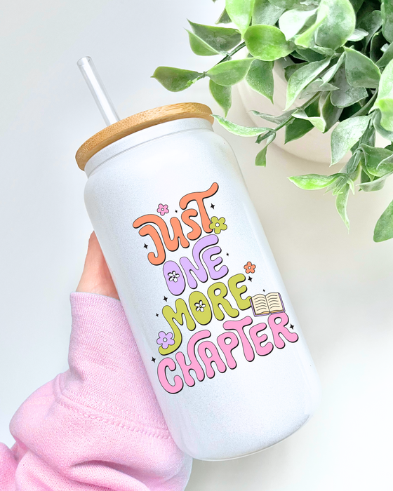 Just One More Chapter ♡ 16oz Glass - White