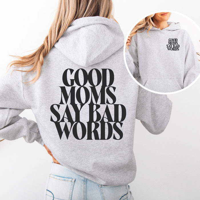 Good Moms Say Bad Words Hoodie