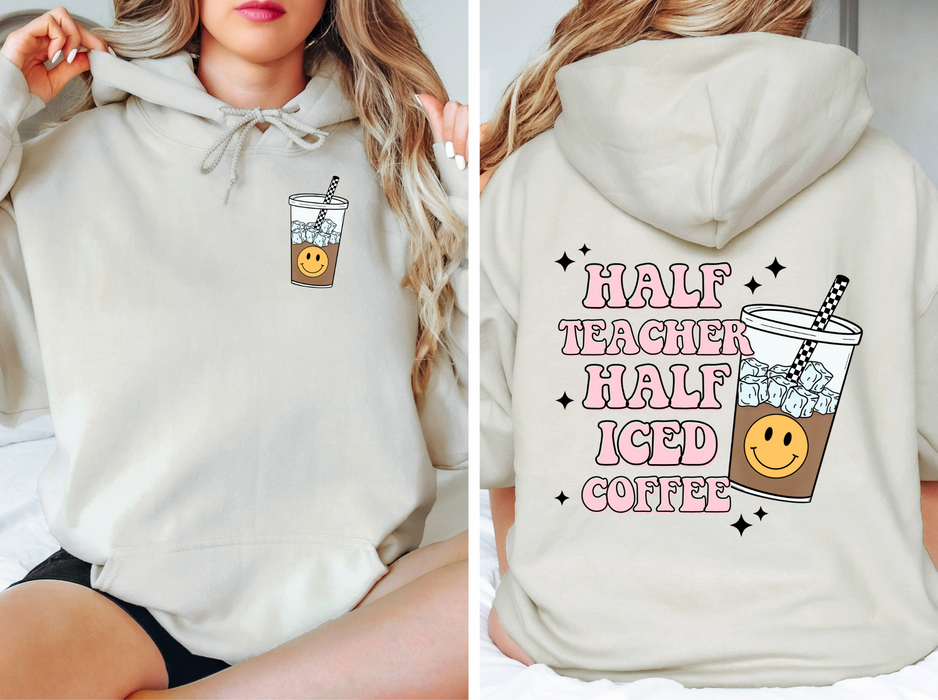 Half Teacher Half Iced Coffee Hoodie