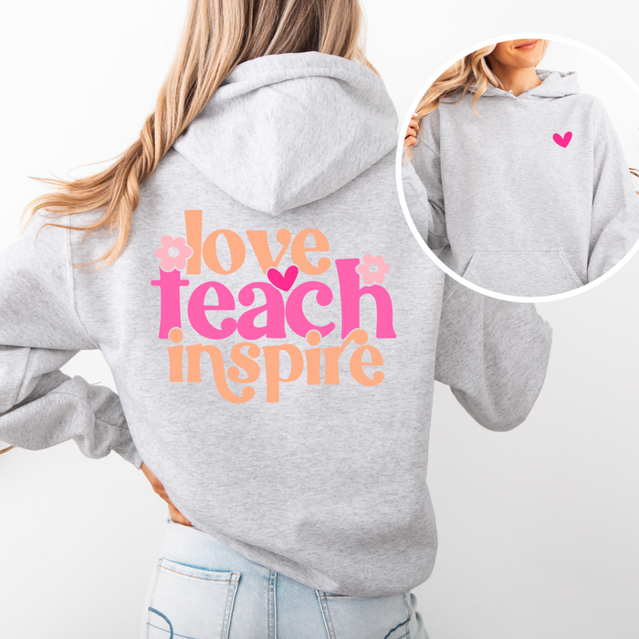 Love Teach Inspire Hoodie