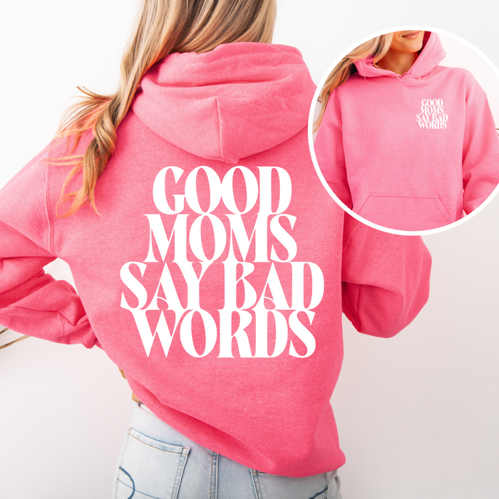 Good Moms Say Bad Words Hoodie