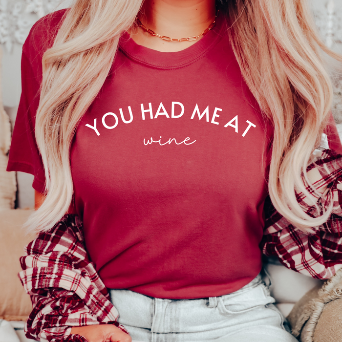 You Had Me At Wine Tee