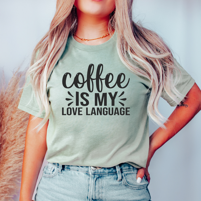 Coffee Is My Love Language Tee