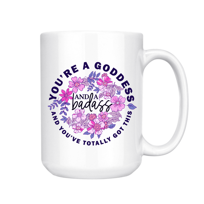 You're A Goddess Mug 15oz