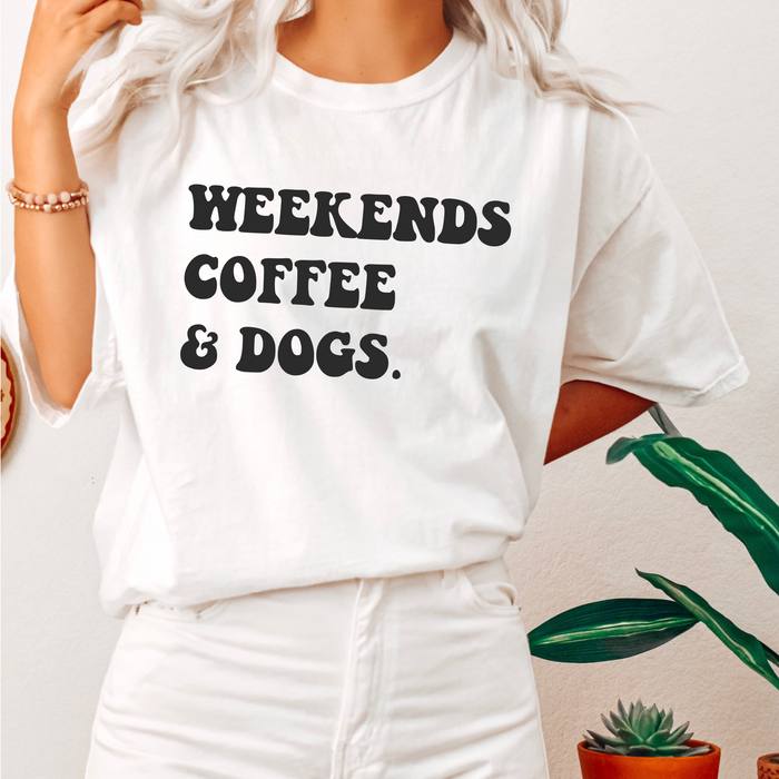 Weekends. Coffee. Dogs Tee