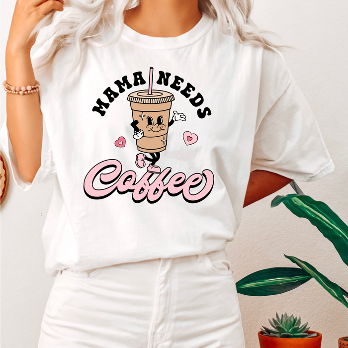 Mama Needs Coffee Tee