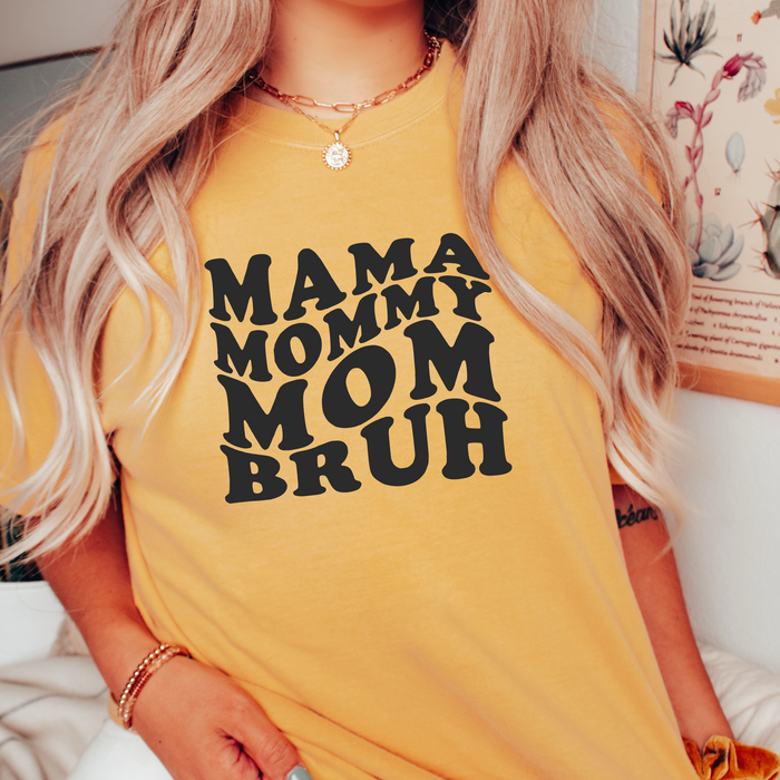 Mama Mommy Mom Bruh Tee