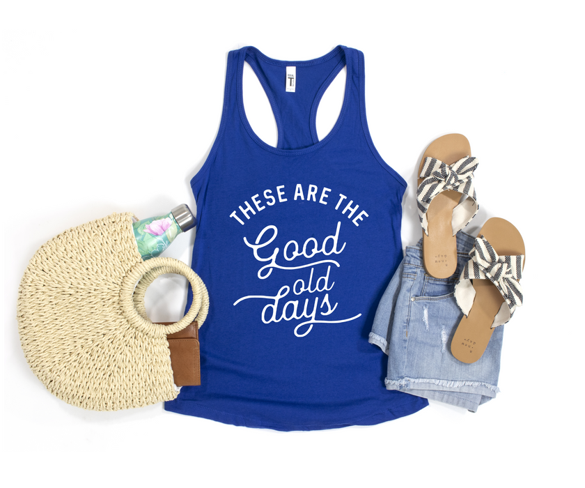 These Are The Good Old Days Racerback Tank
