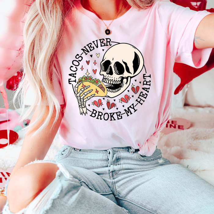 Tacos Never Broke My Heart Tee