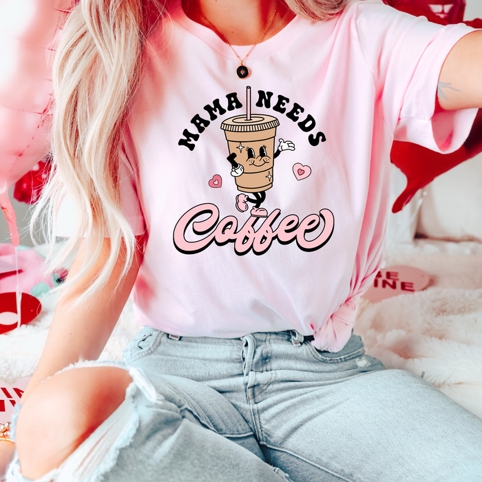 Mama Needs Coffee Tee